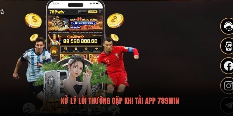 Tải app 789win thất bại có thể do nhầm link